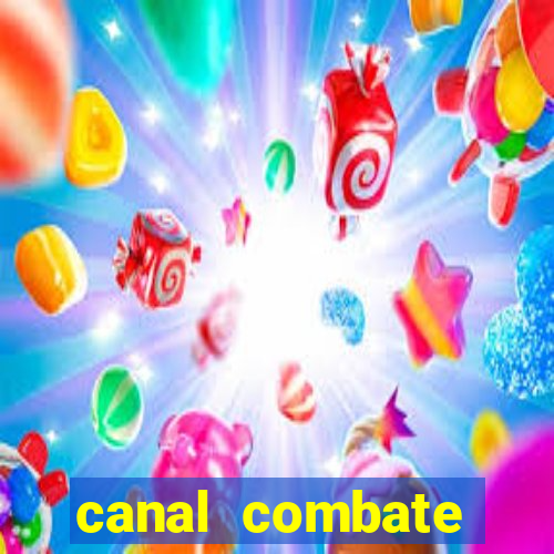 canal combate multicanais ao vivo